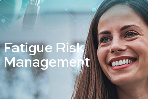 A smiling woman beside the words Fatigue Risk Management